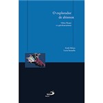 Ficha técnica e caractérísticas do produto O Explorador de Abismos: Vilém Flusser e o Pós-humanismo