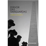 O Fervor das Vanguardas 1ª Ed.