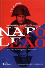 Ficha técnica e caractérísticas do produto O Homem que se Achava Napoleão - Três Estrelas