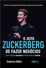 Ficha técnica e caractérísticas do produto O Jeito Zuckerberg de Fazer Negócios