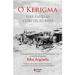 O Kerigma-Nas Favelas com os Pobres: uma Experiência de Nova Evangelização: a Missão Ad Gentes -1ª Ed.