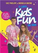 Ficha técnica e caractérísticas do produto O Lado Kids Fun da Vida - com a Dupla que e Sucesso no Youtube, com +...