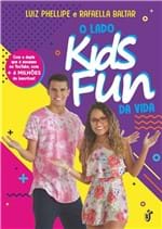 Ficha técnica e caractérísticas do produto O Lado Kids Fun da Vida