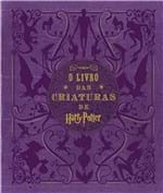 Ficha técnica e caractérísticas do produto O Livro das Criaturas de Harry Potter