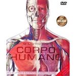 Ficha técnica e caractérísticas do produto O Livro do Corpo Humano Edição Expandida e Atualizada com Dvd