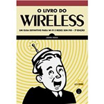 Ficha técnica e caractérísticas do produto O Livro do Wireless: um Guia Definitivo para Wi-Fi - Redes Sem Fio