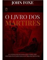 Ficha técnica e caractérísticas do produto O Livro dos Mártires John Foxe - Cpad