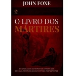 Ficha técnica e caractérísticas do produto O Livro Dos Mártires - John Foxe - Cpad