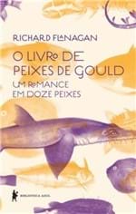 Ficha técnica e caractérísticas do produto O Livro dos Peixes de Gould - um Romance em Doze Peixes