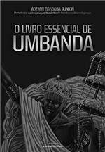 Ficha técnica e caractérísticas do produto O Livro Essencial de Umbanda