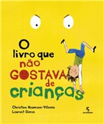 Ficha técnica e caractérísticas do produto O Livro que Nao Gostava de Criancas - Salamandra - Moderna