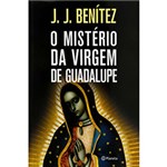Ficha técnica e caractérísticas do produto O Mistério da Virgem de Guadalupe