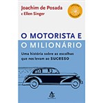 Ficha técnica e caractérísticas do produto O Motorista e o Milionário: uma História Sobre as Escolhas que Nos Levam ao Sucesso