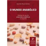 Ficha técnica e caractérísticas do produto O Mundo Anabólico - Análise do Uso de Esteroides Anabólicos Nos Esportes
