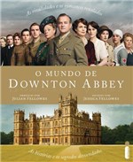 Ficha técnica e caractérísticas do produto O Mundo de Downton Abbey - Intrinseca