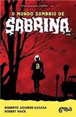 Ficha técnica e caractérísticas do produto O Mundo Sombrio de Sabrina: Volume 1