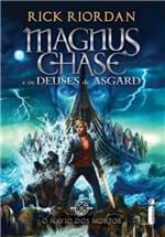 Ficha técnica e caractérísticas do produto O Navio dos Mortos - Série Magnus Chase e os Deuses de Asgard - Livro...