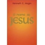 Ficha técnica e caractérísticas do produto O Nome De Jesus Livro Kennet E. Hagin