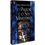 Ficha técnica e caractérísticas do produto O Pastor e o Seu Ministério