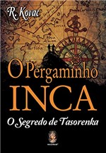Ficha técnica e caractérísticas do produto O Pergaminho Inca: o Segredo de Tasorenka