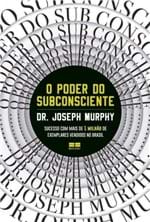 Ficha técnica e caractérísticas do produto O Poder do Subconsciente - Murphy, Joseph - Best Seller