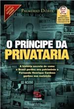 Ficha técnica e caractérísticas do produto O Principe da Privataria