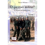Ficha técnica e caractérísticas do produto O que é ser militar?