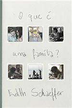 Ficha técnica e caractérísticas do produto O que é uma Família?