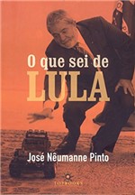 Ficha técnica e caractérísticas do produto O que Sei de Lula