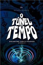 Ficha técnica e caractérísticas do produto O Túnel Do Tempo: Encontro Com O Passado