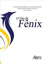 Ficha técnica e caractérísticas do produto O Voo da Fênix - Appris Editora
