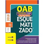 Ficha técnica e caractérísticas do produto Oab Esquematizado - Primeira Fase - Volume Único - 4ª Ed.