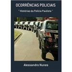 Ficha técnica e caractérísticas do produto Ocorrências Policiais
