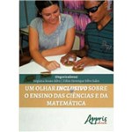Ficha técnica e caractérísticas do produto Olhar Inclusivo Sobre o Ensino das Ciencias e da Matematica, um