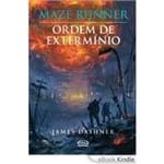 Ficha técnica e caractérísticas do produto Ordem de Extermínio - Maze Runner - Volume 4