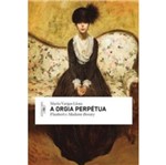 Ficha técnica e caractérísticas do produto Orgia Perpetua, a - Flaubert e Madame Bovary - Alfaguara