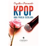 Ficha técnica e caractérísticas do produto Orgulho e Preconceito K Pop - Chiado