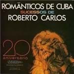 Ficha técnica e caractérísticas do produto Orquestra Românticos de Cuba - Sucessos de Roberto Carlos