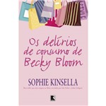 Ficha técnica e caractérísticas do produto Os Delírios de Consumo de Becky Bloom - 1ª Ed.