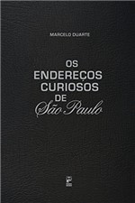 Ficha técnica e caractérísticas do produto Os Endereços Curiosos de São Paulo