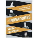 Ficha técnica e caractérísticas do produto Os Inovadores - Uma Biografia Da Revolução Digital Livro