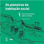 Ficha técnica e caractérísticas do produto Os Pioneiros da Habitação Social - Vol 1