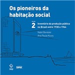 Ficha técnica e caractérísticas do produto Os Pioneiros da Habitação Social - Vol 2