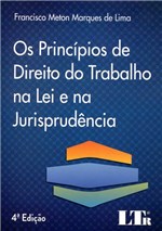 Ficha técnica e caractérísticas do produto Os Princípios de Direito do Trabalho na Lei e na Jurisprudência - Ltr