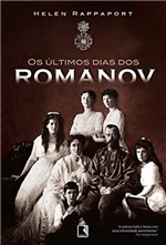 Ficha técnica e caractérísticas do produto Os Últimos Dias dos Romanov
