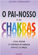 Ficha técnica e caractérísticas do produto Pai Nosso e os Chakras