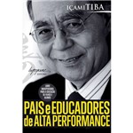Ficha técnica e caractérísticas do produto Pais e Aducadores de Alta Performance 1º Ed. - Integrare Editora e Livraria Ltda