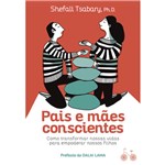 Ficha técnica e caractérísticas do produto Pais e Mães Conscientes - 1ª Ed.