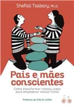 Ficha técnica e caractérísticas do produto Pais e Maes Conscientes