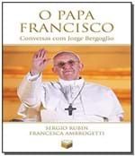 Ficha técnica e caractérísticas do produto Papa Francisco: Conversas com Jorge Bergoglio, o